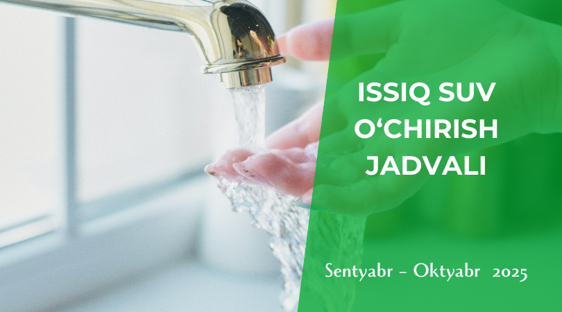 Toshkentda 2025-yil kuzida issiq suv o‘chirish jadvali