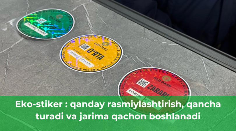 Eko-stiker Toshkent 2026 2026-yil 1-yanvardan Toshkentda avtomobillar uchun ekologik stikerlar berilmoqda