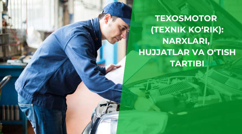 Toshkentda texosmotor (texnik ko‘rik) 2025 narxlari, hujjatlar va o‘tish tartibi