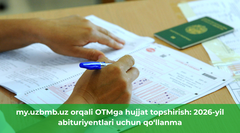 my.uzbmb.uz orqali OTMga hujjat topshirish: 2026-yil abituriyentlari uchun qo‘llanma my.uzbmb.uz orqali OTMga hujjat topshirish: 2026-yil abituriyentlari uchun qo‘llanma