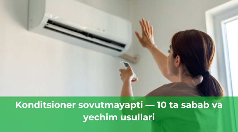 Toshkentda konditsioner sovutmaganining sabablari va yechimlari